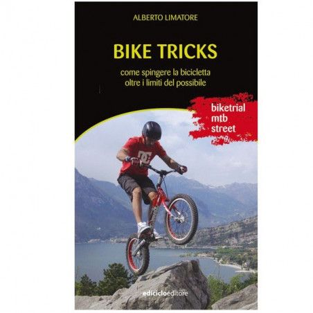 BIKE TRICKS. HOW TO PUSH THE BICYCLE BEYOND THE LIMITS OF THE POSSIBLE  - 1