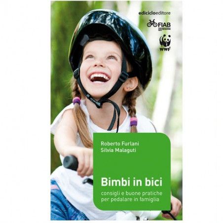 BIMBI IN BICI. CONSIGLI E BUONE PRATICHE PER PEDALARE IN FAMIGLIA  - 1
