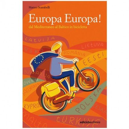 EUROPA EUROPA! Dal Mediterraneo al Baltico in bicicletta  - 1