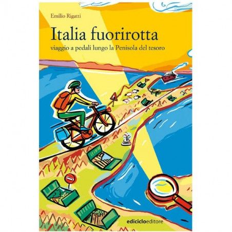 ITALIA FUORIROTTA! Viaggio a pedali lungo la penisola del tesoro  - 1